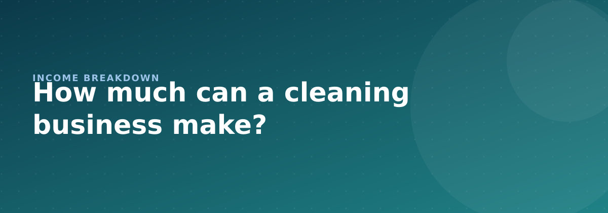 How much can a cleaning business make